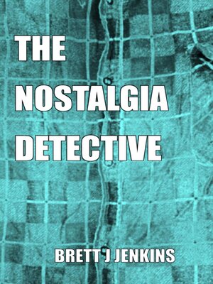 cover image of THE NOSTALGIA DETECTIVE